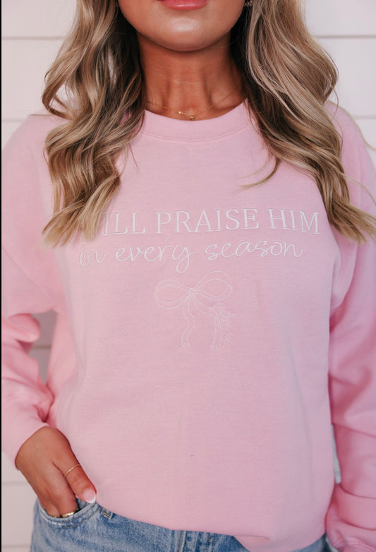 " I Will Praise Him" Sweatshirt